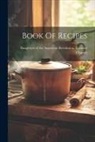 Daughters Of The American Revolution - Book Of Recipes
