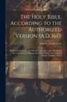 Frederic Charles Cook - The Holy Bible, According to the Authorized Version (A.D. 1611): With an Explanatory and Critical Commentary and a Revision of the Translation, by Bis
