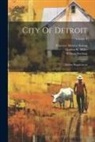 Clarence Monroe Burton, William Stocking, Gordon K Miller - City Of Detroit: Deluxe Supplement; Volume 3