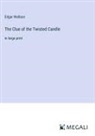 Edgar Wallace - The Clue of the Twisted Candle