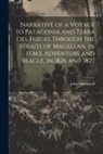 John Macdouall - Narrative of a Voyage to Patagonia and Terra Del Fuégo, Through the Straits of Magellan, in H.M.S. Adventure and Beagle, in 1826 and 1827