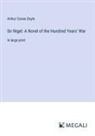 Arthur Conan Doyle - Sir Nigel: A Novel of the Hundred Years' War