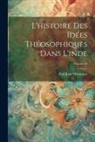 Paul Jean Oltramare - L'histoire Des Idées Théosophiques Dans L'inde; Volume 23