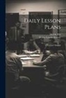 Walter Lowrie Hervey, Melvin Hix - Daily Lesson Plans: A Teachers' Manual