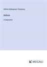 William Makepeace Thackeray - Ballads