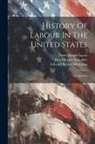John Rogers Commons, David Joseph Saposs, Helen Laura Sumner - History Of Labour In The United States: Introduction