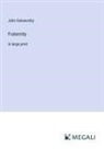 John Galsworthy - Fraternity