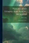 James Turle - Psalms and Hymns for Public Worship: With Appropriate Tunes