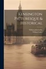 William John Loftie, William Luker - Kensington Picturesque & Historical