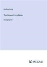 Andrew Lang - The Brown Fairy Book