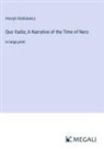Henryk Sienkiewicz - Quo Vadis; A Narrative of the Time of Nero