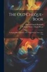 Edward Francis Rimbault, St James Palace Chapel Royal - The Old Cheque-Book: Or Book of Remembrance, of the Chapel Royal, From 1561-1744