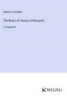 Heinrich Zschokke - The Bravo of Venice; A Romance