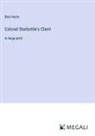Bret Harte - Colonel Starbottle's Client