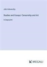 John Galsworthy - Studies and Essays: Censorship and Art