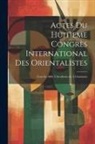 Anonymous - Actes Du Huitìeme Congrès International Des Orientalistes: Tenu En 1889 À Stockholm Et À Christiania