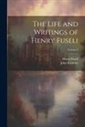 Henry Fuseli, John Knowles - The Life and Writings of Henry Fuseli; Volume 2