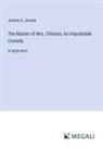 Jerome K. Jerome - The Master of Mrs. Chilvers; An Improbable Comedy