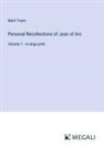 Mark Twain - Personal Recollections of Joan of Arc