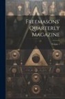 Anonymous - Freemasons' Quarterly Magazine; Volume 1