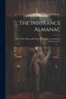 Anonymous - The Insurance Almanac: Who, What, When and Where in Insurance; an Annual of Insurance Facts