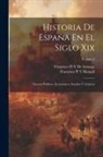 Francisco Pi y. de Arsuaga, Francisco Pí Y. Margall - Historia De España En El Siglo Xix: Sucesos Políticos, Económicos, Sociales Y Artísicos; Volume 2