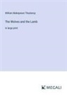 William Makepeace Thackeray - The Wolves and the Lamb