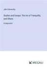 John Galsworthy - Studies and Essays: The Inn of Tranquility, and Others