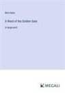 Bret Harte - A Ward of the Golden Gate