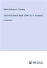William Makepeace Thackeray - The Paris Sketch Book of Mr. M. A. Titmarsh