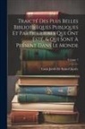 Louis Jacob De Saint-Charles - Traicté Des Plus Belles Bibliothèques Publiques Et Particulieres Qui Ont Esté, & Qui Sont À Présent Dans Le Monde; Volume 1