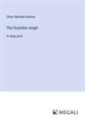Oliver Wendell Holmes - The Guardian Angel