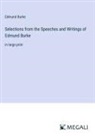 Edmund Burke - Selections from the Speeches and Writings of Edmund Burke
