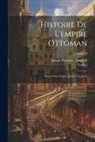 Joseph Hammer-Purgstall, Turkey - Histoire De L'empire Ottoman: Depuis Son Origine Jusqu'à Nos Jours; Volume 10