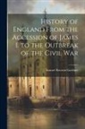 Samuel Rawson Gardiner - History of England From the Accession of James I. to the Outbreak of the Civil War
