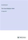 Arnold Bennett - The Grand Babylon Hôtel