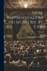 Alessandro D'Ancona - Sacre Rappresentazioni Dei Secoli Xiv, XV E Xvi; Volume 3