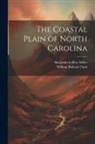 William Bullock Clark, Benjamin Leroy Miller - The Coastal Plain of North Carolina