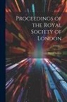 Royal Society (Great Britain) - Proceedings of the Royal Society of London; Volume 7