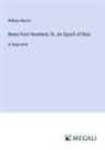 William Morris - News from Nowhere; Or, An Epoch of Rest