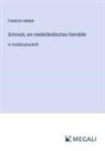 Friedrich Hebbel - Schnock; ein niederländisches Gemälde