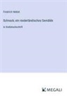 Friedrich Hebbel - Schnock; ein niederländisches Gemälde