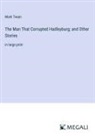 Mark Twain - The Man That Corrupted Hadleyburg; and Other Stories