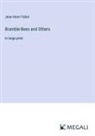 Jean-Henri Fabre - Bramble-Bees and Others