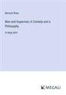Bernard Shaw - Man and Superman; A Comedy and a Philosophy