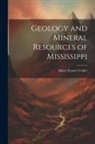 Albert Forster Crider - Geology and Mineral Resources of Mississippi