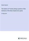 Rafael Sabatini - The Suitors of Yvonne; being a portion of the memoirs of the Sieur Gaston de Luynes