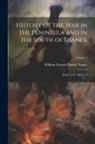 William Francis Patrick Napier - History of the War in the Peninsula and in the South of France: From A. D. 1807 to A; Volume 5