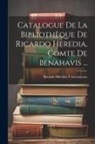 Ricardo Heredia y. Livermoore - Catalogue De La Bibliothèque De Ricardo Heredia, Comte De Benahavis
