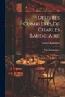 Charles Baudelaire - Oeuvres Complètes De Charles Baudelaire: L'art Romantique
